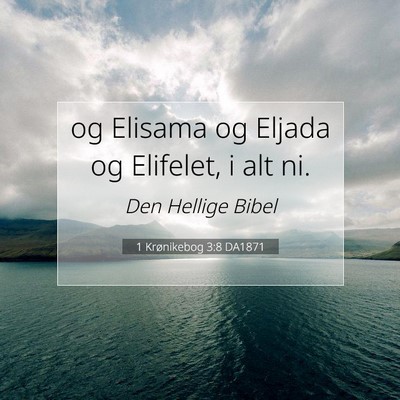 Picture 07 - 1 Krønikebog 3:8 DA1871 - og Elisama og Eljada og Elifelet, i alt - Bible Verse Picture