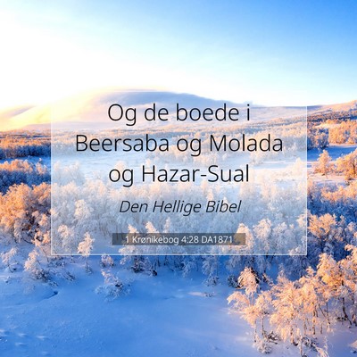 Picture 07 - 1 Krønikebog 4:28 DA1871 - Og de boede i Beersaba og Molada og - Bible Verse Picture