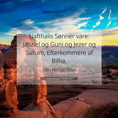 Picture 07 - 1 Krønikebog 7:13 DA1871 - Nafthalis Sønner vare: Jahziel og Guni og Jezer - Bible Verse Picture