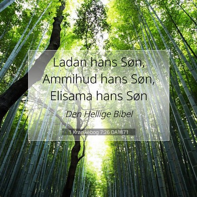 Picture 07 - 1 Krønikebog 7:26 DA1871 - Ladan hans Søn, Ammihud hans Søn, Elisama hans - Bible Verse Picture