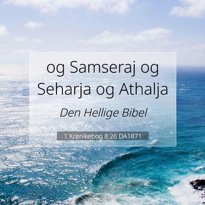 Picture 07 - 1 Krønikebog 8:26 DA1871 - og Samseraj og Seharja og - Bible Verse Picture