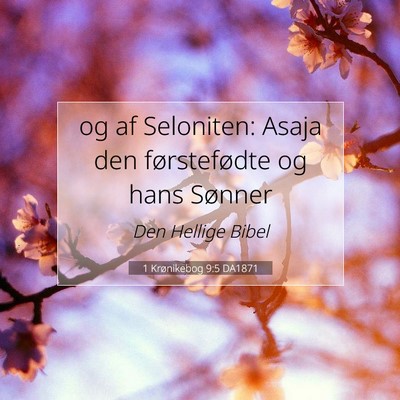 Picture 07 - 1 Krønikebog 9:5 DA1871 - og af Seloniten: Asaja den førstefødte og hans - Bible Verse Picture