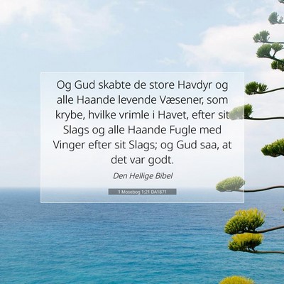 Picture 07 - 1 Mosebog 1:21 DA1871 - Og Gud skabte de store Havdyr og alle Haande - Bible Verse Picture