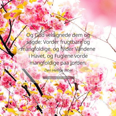Picture 07 - 1 Mosebog 1:22 DA1871 - Og Gud velsignede dem og sagde: Vorder frugtbare - Bible Verse Picture