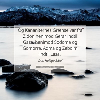 Picture 07 - 1 Mosebog 10:19 DA1871 - Og Kananiternes Grænse var fra Zidon henimod - Bible Verse Picture
