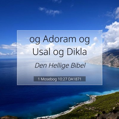 Picture 07 - 1 Mosebog 10:27 DA1871 - og Adoram og Usal og - Bible Verse Picture