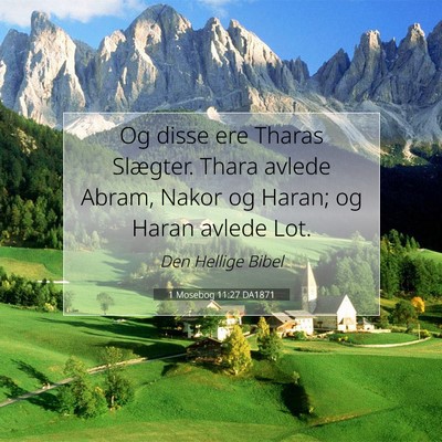 Picture 07 - 1 Mosebog 11:27 DA1871 - Og disse ere Tharas Slægter. Thara avlede Abram, - Bible Verse Picture
