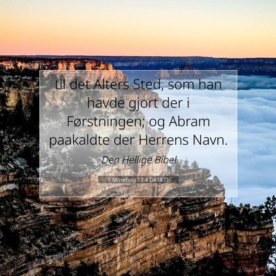 Picture 07 - 1 Mosebog 13:4 DA1871 - til det Alters Sted, som han havde gjort der i - Bible Verse Picture