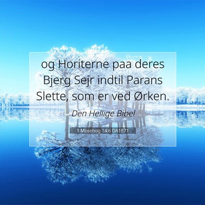 Picture 07 - 1 Mosebog 14:6 DA1871 - og Horiterne paa deres Bjerg Sejr indtil Parans - Bible Verse Picture