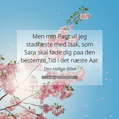 Picture 07 - 1 Mosebog 17:21 DA1871 - Men min Pagt vil jeg stadfæste med Isak, som - Bible Verse Picture