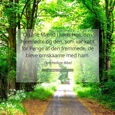 Picture 07 - 1 Mosebog 17:27 DA1871 - Og alle Mænd i hans Hus, den hjemfødte og den, - Bible Verse Picture