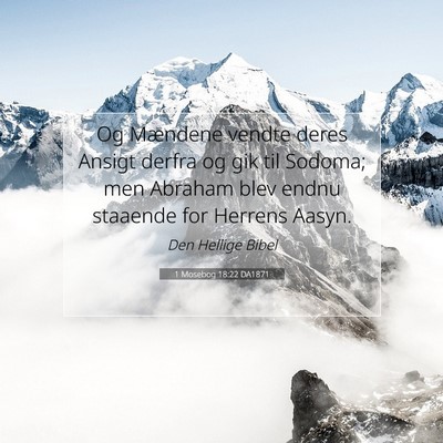Picture 07 - 1 Mosebog 18:22 DA1871 - Og Mændene vendte deres Ansigt derfra og gik til - Bible Verse Picture