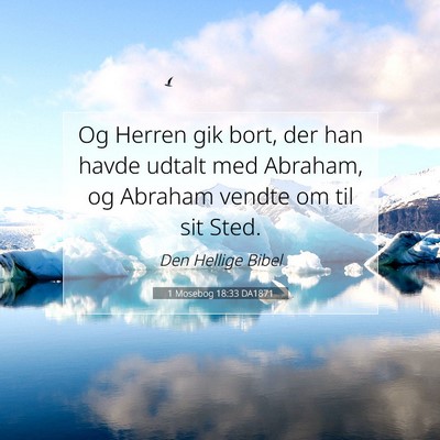 Picture 07 - 1 Mosebog 18:33 DA1871 - Og Herren gik bort, der han havde udtalt med - Bible Verse Picture