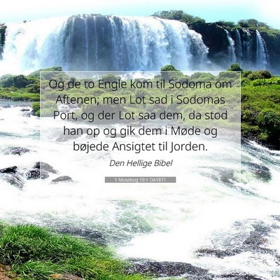 Picture 07 - 1 Mosebog 19:1 DA1871 - Og de to Engle kom til Sodoma om Aftenen; men Lot - Bible Verse Picture