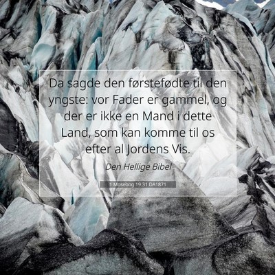 Picture 07 - 1 Mosebog 19:31 DA1871 - Da sagde den førstefødte til den yngste: vor - Bible Verse Picture