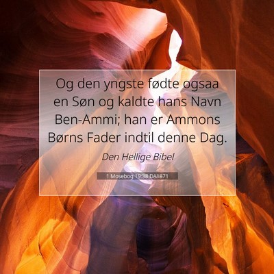 Picture 07 - 1 Mosebog 19:38 DA1871 - Og den yngste fødte ogsaa en Søn og kaldte hans - Bible Verse Picture