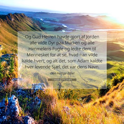 Picture 07 - 1 Mosebog 2:19 DA1871 - Og Gud Herren havde gjort af Jorden alle vilde - Bible Verse Picture