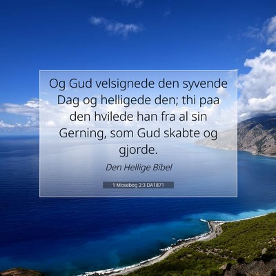 Picture 07 - 1 Mosebog 2:3 DA1871 - Og Gud velsignede den syvende Dag og helligede - Bible Verse Picture