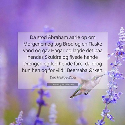 Picture 07 - 1 Mosebog 21:14 DA1871 - Da stod Abraham aarle op om Morgenen og tog Brød - Bible Verse Picture