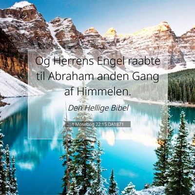 Picture 07 - 1 Mosebog 22:15 DA1871 - Og Herrens Engel raabte til Abraham anden Gang af - Bible Verse Picture
