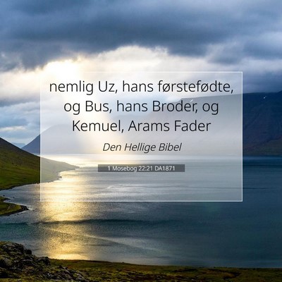 Picture 07 - 1 Mosebog 22:21 DA1871 - nemlig Uz, hans førstefødte, og Bus, hans - Bible Verse Picture