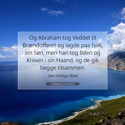 Picture 07 - 1 Mosebog 22:6 DA1871 - Og Abraham tog Veddet til Brændofferet og lagde - Bible Verse Picture