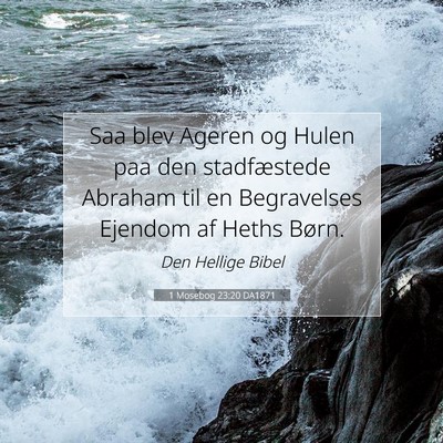 Picture 07 - 1 Mosebog 23:20 DA1871 - Saa blev Ageren og Hulen paa den stadfæstede - Bible Verse Picture