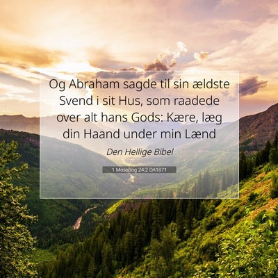 Picture 07 - 1 Mosebog 24:2 DA1871 - Og Abraham sagde til sin ældste Svend i sit Hus, - Bible Verse Picture