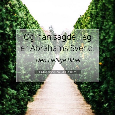 Picture 07 - 1 Mosebog 24:34 DA1871 - Og han sagde: Jeg er Abrahams - Bible Verse Picture