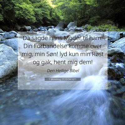 Picture 07 - 1 Mosebog 27:13 DA1871 - Da sagde hans Moder til ham: Din Forbandelse - Bible Verse Picture