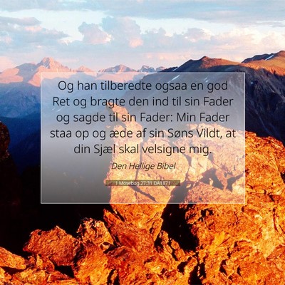 Picture 07 - 1 Mosebog 27:31 DA1871 - Og han tilberedte ogsaa en god Ret og bragte den - Bible Verse Picture