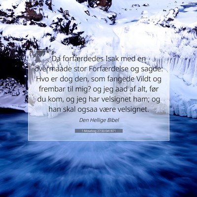 Picture 07 - 1 Mosebog 27:33 DA1871 - Da forfærdedes Isak med en overmaade stor - Bible Verse Picture