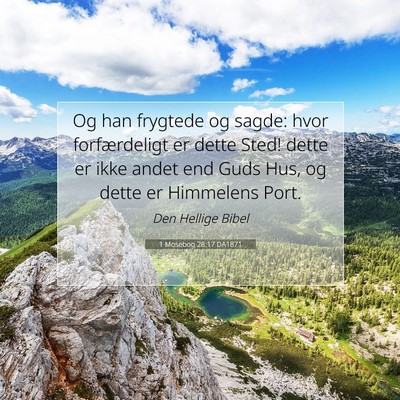 Picture 07 - 1 Mosebog 28:17 DA1871 - Og han frygtede og sagde: hvor forfærdeligt er - Bible Verse Picture