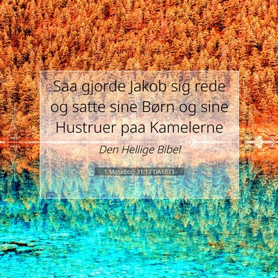 Picture 07 - 1 Mosebog 31:17 DA1871 - Saa gjorde Jakob sig rede og satte sine Børn og - Bible Verse Picture