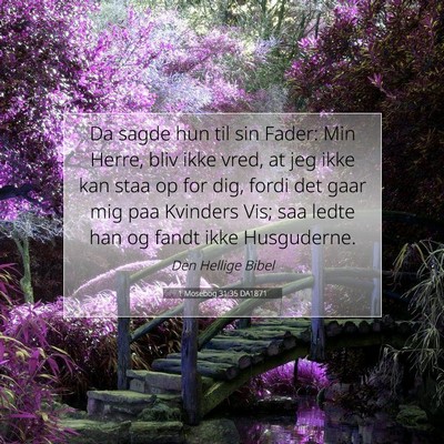 Picture 07 - 1 Mosebog 31:35 DA1871 - Da sagde hun til sin Fader: Min Herre, bliv ikke - Bible Verse Picture