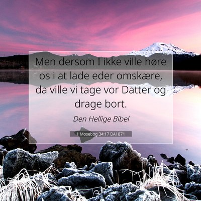 Picture 07 - 1 Mosebog 34:17 DA1871 - Men dersom I ikke ville høre os i at lade eder - Bible Verse Picture