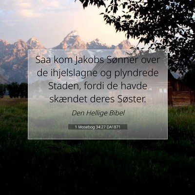 Picture 07 - 1 Mosebog 34:27 DA1871 - Saa kom Jakobs Sønner over de ihjelslagne og - Bible Verse Picture