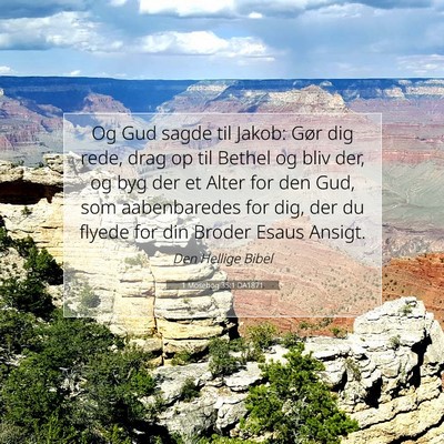 Picture 07 - 1 Mosebog 35:1 DA1871 - Og Gud sagde til Jakob: Gør dig rede, drag op - Bible Verse Picture