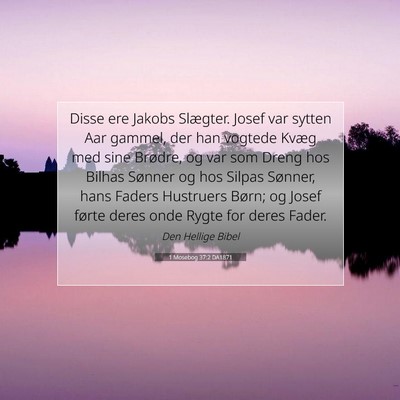 Picture 07 - 1 Mosebog 37:2 DA1871 - Disse ere Jakobs Slægter. Josef var sytten Aar - Bible Verse Picture