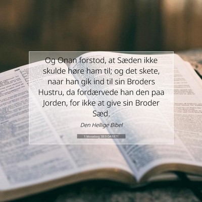 Picture 07 - 1 Mosebog 38:9 DA1871 - Og Onan forstod, at Sæden ikke skulde høre ham - Bible Verse Picture