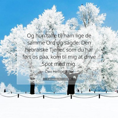 Picture 07 - 1 Mosebog 39:17 DA1871 - Og hun talte til ham lige de samme Ord og sagde: - Bible Verse Picture