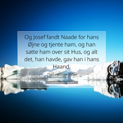 Picture 07 - 1 Mosebog 39:4 DA1871 - Og Josef fandt Naade for hans Øjne og tjente - Bible Verse Picture