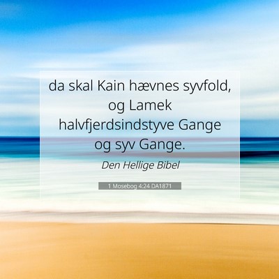 Picture 07 - 1 Mosebog 4:24 DA1871 - da skal Kain hævnes syvfold, og Lamek - Bible Verse Picture