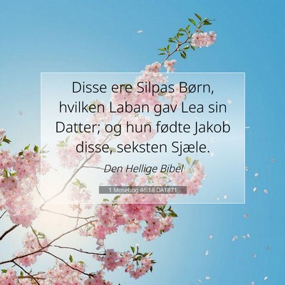 Picture 07 - 1 Mosebog 46:18 DA1871 - Disse ere Silpas Børn, hvilken Laban gav Lea sin - Bible Verse Picture