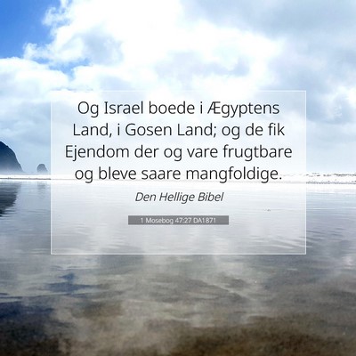 Picture 07 - 1 Mosebog 47:27 DA1871 - Og Israel boede i Ægyptens Land, i Gosen Land; - Bible Verse Picture