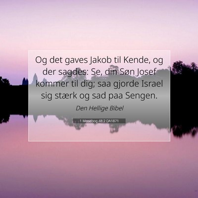 Picture 07 - 1 Mosebog 48:2 DA1871 - Og det gaves Jakob til Kende, og der sagdes: Se, - Bible Verse Picture