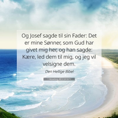 Picture 07 - 1 Mosebog 48:9 DA1871 - Og Josef sagde til sin Fader: Det er mine - Bible Verse Picture