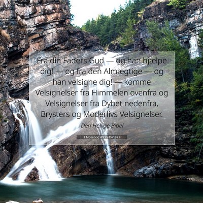 Picture 07 - 1 Mosebog 49:25 DA1871 - Fra din Faders Gud — og han hjælpe dig! — og - Bible Verse Picture