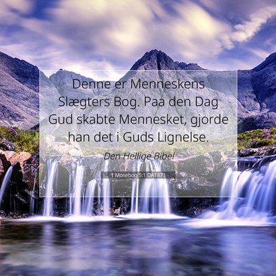 Picture 07 - 1 Mosebog 5:1 DA1871 - Denne er Menneskens Slægters Bog. Paa den Dag - Bible Verse Picture