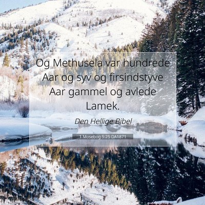 Picture 07 - 1 Mosebog 5:25 DA1871 - Og Methusela var hundrede Aar og syv og - Bible Verse Picture